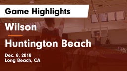 Wilson  vs Huntington Beach  Game Highlights - Dec. 8, 2018