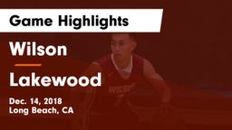 Wilson  vs Lakewood  Game Highlights - Dec. 14, 2018