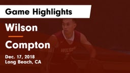 Wilson  vs Compton  Game Highlights - Dec. 17, 2018