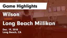 Wilson  vs Long Beach Millikan Game Highlights - Dec. 19, 2018