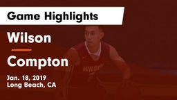 Wilson  vs Compton  Game Highlights - Jan. 18, 2019