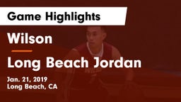 Wilson  vs Long Beach Jordan Game Highlights - Jan. 21, 2019