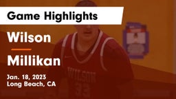 Wilson  vs Millikan  Game Highlights - Jan. 18, 2023