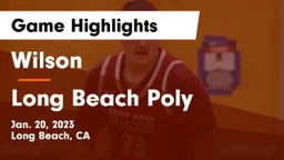 Wilson  vs Long Beach Poly  Game Highlights - Jan. 20, 2023