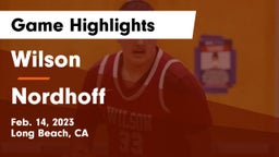 Wilson  vs Nordhoff  Game Highlights - Feb. 14, 2023