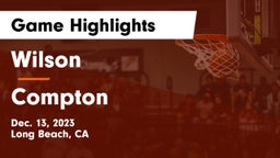 Wilson  vs Compton  Game Highlights - Dec. 13, 2023