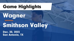 Wagner  vs Smithson Valley  Game Highlights - Dec. 30, 2023