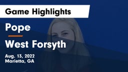Pope  vs West Forsyth  Game Highlights - Aug. 13, 2022
