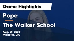 Pope  vs The Walker School Game Highlights - Aug. 20, 2022