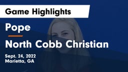 Pope  vs North Cobb Christian Game Highlights - Sept. 24, 2022