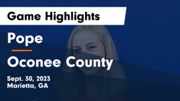 Pope  vs Oconee County Game Highlights - Sept. 30, 2023