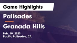 Palisades  vs Granada Hills  Game Highlights - Feb. 10, 2023