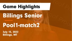 Billings Senior  vs Pool1-match2 Game Highlights - July 15, 2022