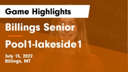 Billings Senior  vs Pool1-lakeside1 Game Highlights - July 15, 2022