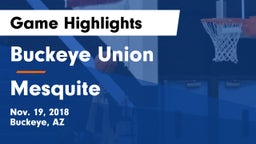 Buckeye Union  vs Mesquite  Game Highlights - Nov. 19, 2018