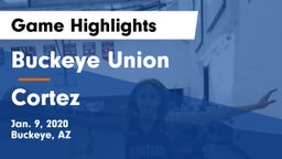 Buckeye Union  vs Cortez  Game Highlights - Jan. 9, 2020