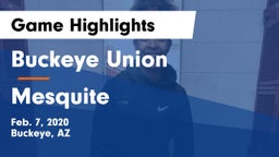 Buckeye Union  vs Mesquite Game Highlights - Feb. 7, 2020