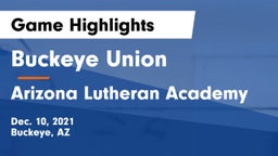 Buckeye Union  vs Arizona Lutheran Academy  Game Highlights - Dec. 10, 2021
