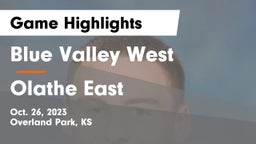 Blue Valley West  vs Olathe East  Game Highlights - Oct. 26, 2023