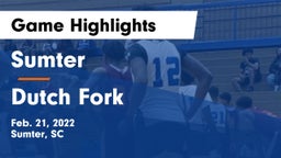 Sumter  vs Dutch Fork Game Highlights - Feb. 21, 2022