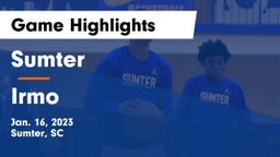 Sumter  vs Irmo Game Highlights - Jan. 16, 2023