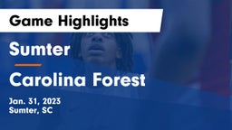 Sumter  vs Carolina Forest  Game Highlights - Jan. 31, 2023