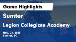 Sumter  vs Legion Collegiate Academy Game Highlights - Nov. 22, 2023
