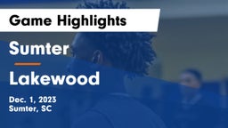 Sumter  vs Lakewood  Game Highlights - Dec. 1, 2023