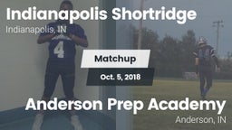 Matchup: Indianapolis Shortri vs. Anderson Prep Academy  2018