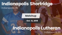Matchup: Indianapolis Shortri vs. Indianapolis Lutheran  2018