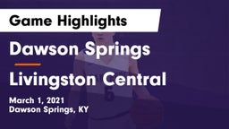 Dawson Springs  vs Livingston Central  Game Highlights - March 1, 2021