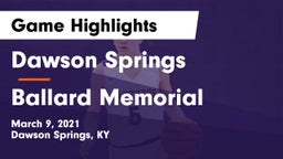 Dawson Springs  vs Ballard Memorial  Game Highlights - March 9, 2021