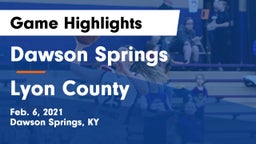 Dawson Springs  vs Lyon County  Game Highlights - Feb. 6, 2021