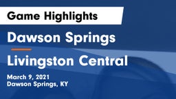 Dawson Springs  vs Livingston Central  Game Highlights - March 9, 2021