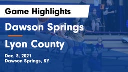 Dawson Springs  vs Lyon County  Game Highlights - Dec. 3, 2021