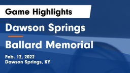 Dawson Springs  vs Ballard Memorial  Game Highlights - Feb. 12, 2022