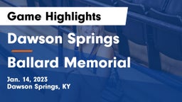 Dawson Springs  vs Ballard Memorial  Game Highlights - Jan. 14, 2023