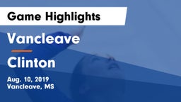 Vancleave  vs Clinton  Game Highlights - Aug. 10, 2019