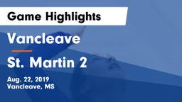 Vancleave  vs St. Martin 2 Game Highlights - Aug. 22, 2019
