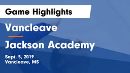 Vancleave  vs Jackson Academy  Game Highlights - Sept. 5, 2019