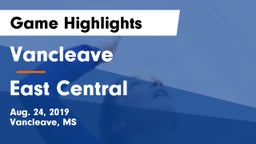 Vancleave  vs East Central  Game Highlights - Aug. 24, 2019