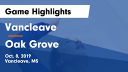 Vancleave  vs Oak Grove  Game Highlights - Oct. 8, 2019