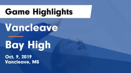Vancleave  vs Bay High Game Highlights - Oct. 9, 2019