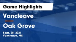 Vancleave  vs Oak Grove  Game Highlights - Sept. 28, 2021