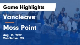 Vancleave  vs Moss Point  Game Highlights - Aug. 15, 2022