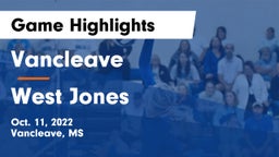 Vancleave  vs West Jones  Game Highlights - Oct. 11, 2022