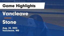 Vancleave  vs Stone  Game Highlights - Aug. 24, 2023