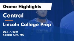Central   vs Lincoln College Prep  Game Highlights - Dec. 7, 2021