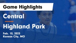 Central   vs Highland Park  Game Highlights - Feb. 10, 2023