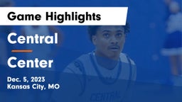 Central   vs Center  Game Highlights - Dec. 5, 2023